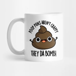 Poop Puns Aren't Crappy They Da Bomb Funny Poo Pun Mug